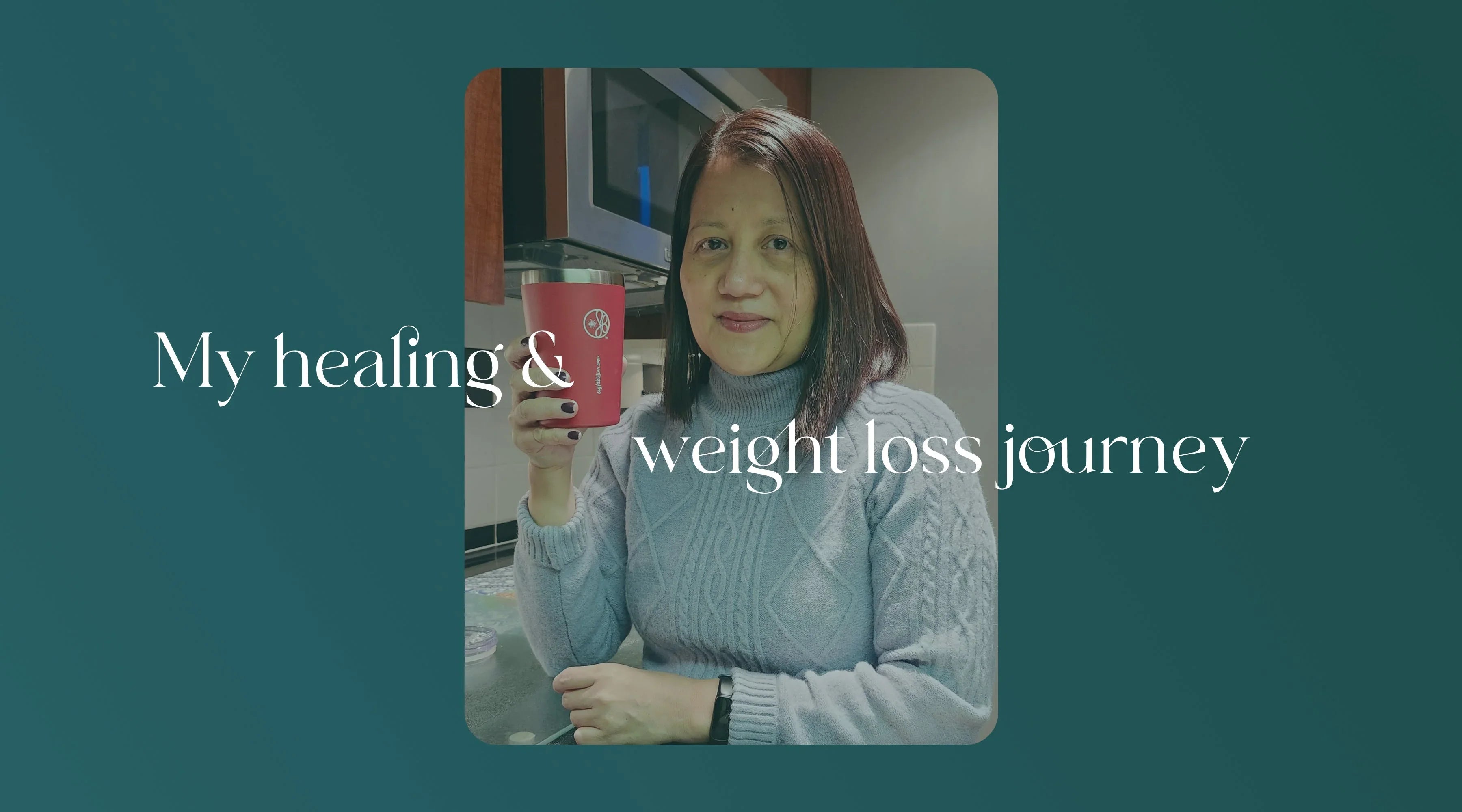 My healing & weight loss journey