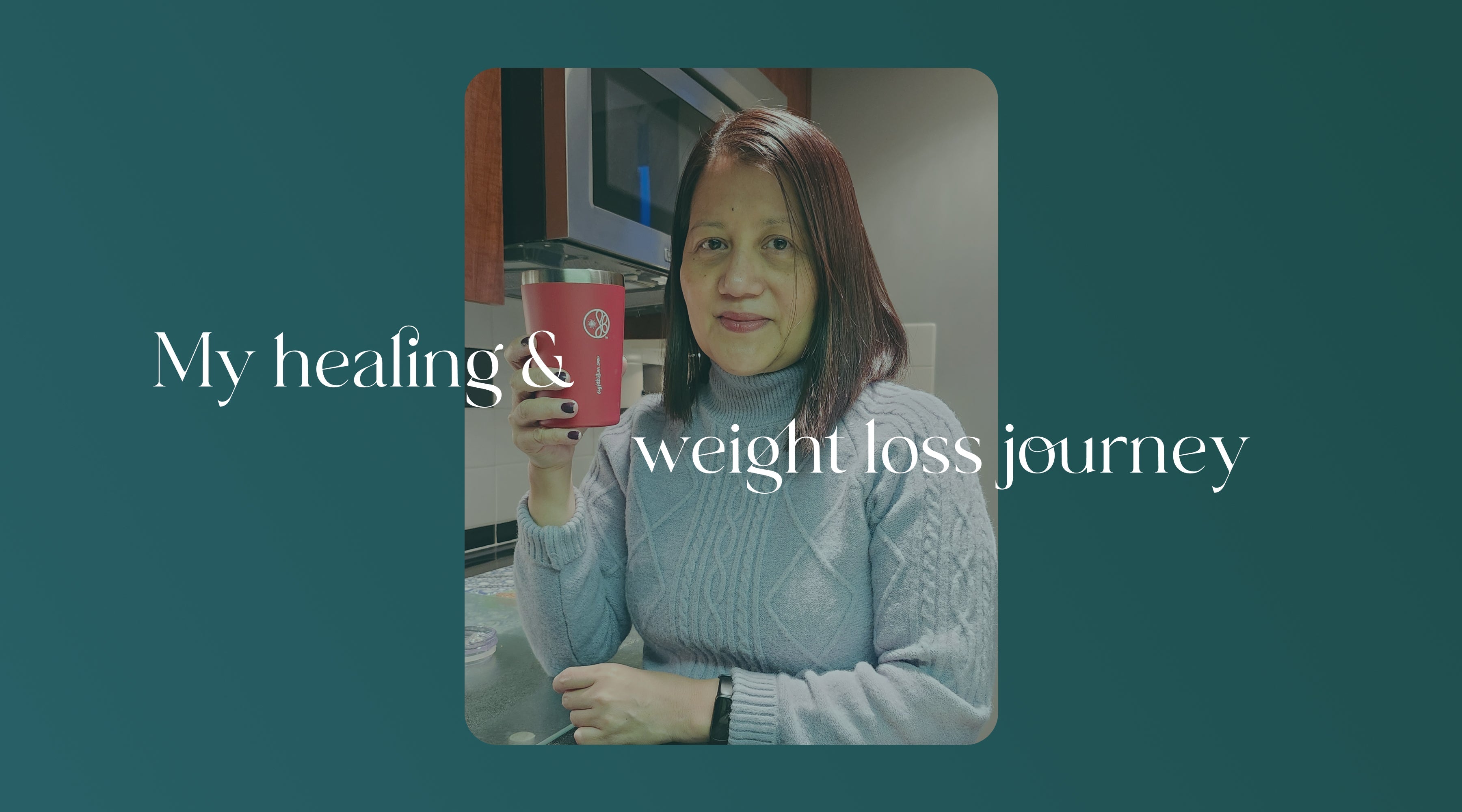 My healing & weight loss journey