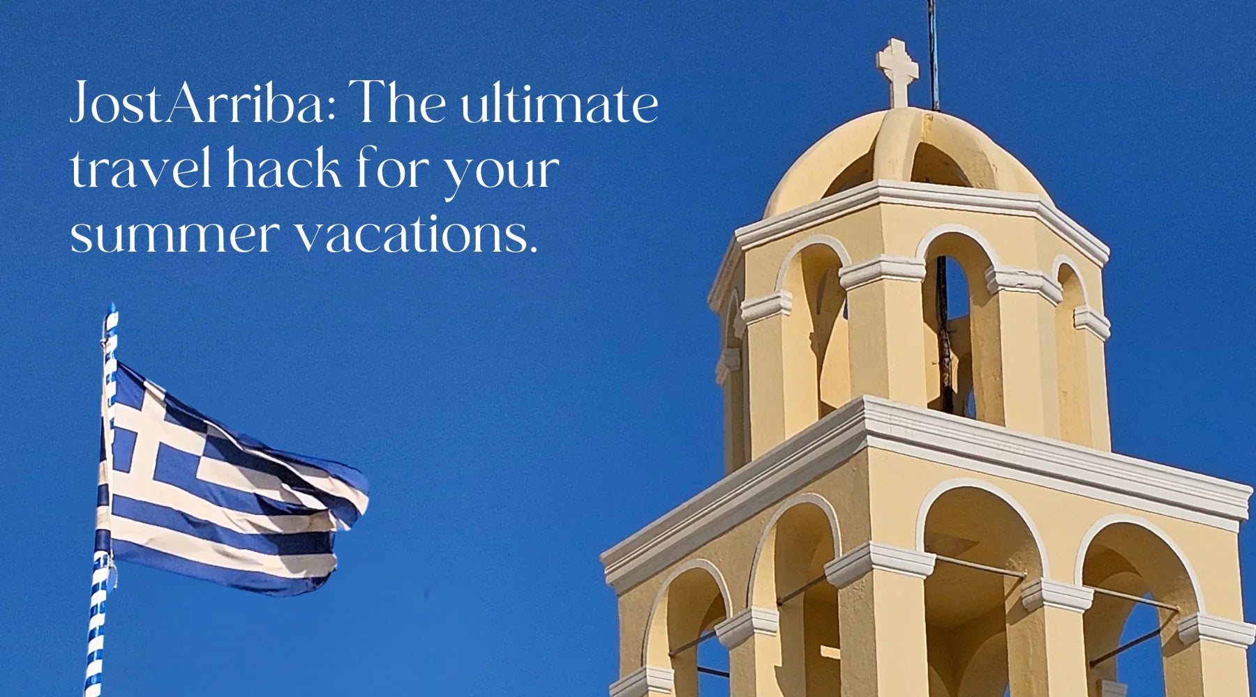 JostArriba: The Ultimate Travel Hack for Your Summer Vacations