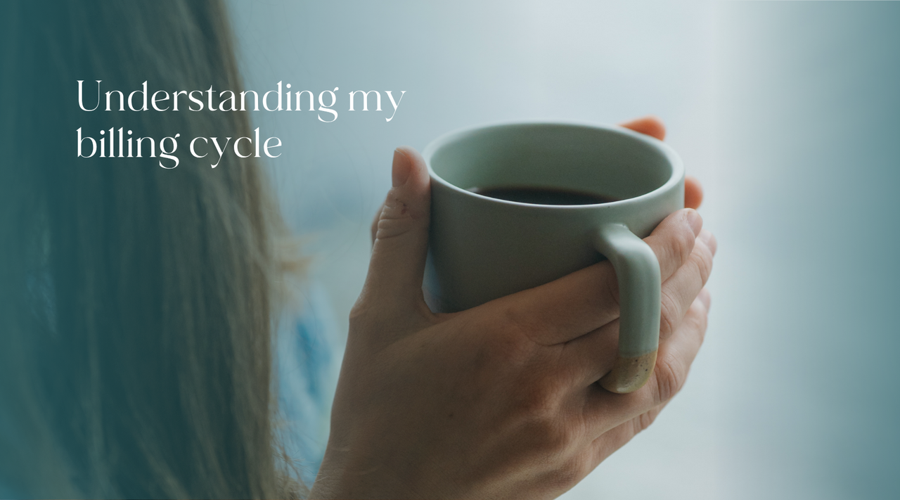 Understanding Your Billing Cycle